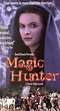 Magic Hunter - Where to Watch and Stream - TV Guide