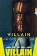 Villain (2020) UK Cinema Release Date: Friday 28th February 2020 ...