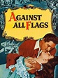 Against All Flags - Where to Watch and Stream - TV Guide