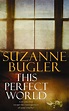 THIS PERFECT WORLD Read Online Free Book by Suzanne Bugler at ReadAnyBook.