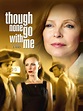 Watch Though None Go With Me | Prime Video