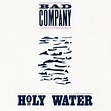 Bad Company - Holy Water | Releases | Discogs