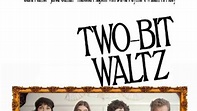 Two-Bit Waltz (2014) - TrailerAddict