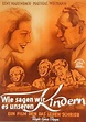Wie sagen wir es unseren Kindern? (1949) - IMDb