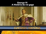 George VI - A História do rei Gago - YouTube