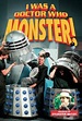 I Was a ‘Doctor Who’ Monster Poster 2: Full Size Poster Image | GoldPoster