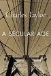 A Secular Age by Charles Taylor, Paperback | Barnes & Noble®