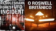 O Incidente na Floresta de Rendlesham, O Roswell Britânico: PSYOP com ...