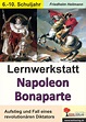 Lernwerkstatt Napoleon Bonaparte – Unterrichtsmaterial im Fach ...