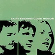 Saint Etienne ‎– Good Humor - Hi-Fi Hits