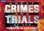 Great Crimes and Trials of the Twentieth Century (TV Series 1992– ) - IMDb