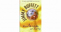 A Pirate Looks at Fifty by Jimmy Buffett — Reviews, Discussion ...