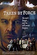 Taken by Force (2010) - IMDb