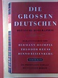 Die grossen Deutschen. Deutsche Biographie in vier Bänden. Vierter Band ...