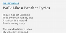 "WALK LIKE A PANTHER" LYRICS by THE PRETENDERS: Miguel has set up...