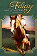 Felicity: An American Girl Adventure (2005) by Nadia Tass