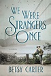 Book review: 'We Were Strangers Once' a poignant story about immigrants | Entertainment ...