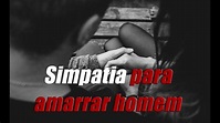 Simpatia para Amarrar Homem — Em 24 horas! - YouTube