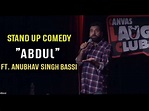 Abdul - Stand Up Comedy ft. Anubhav Singh Bassi - YouTube