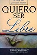 Quiero Ser Libre (February 1996 edition) | Open Library
