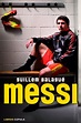La primera biografía autorizada de Leo Messi repasa la carrera del ...