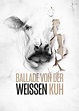 Ballade von der weißen Kuh – Programmkino.de