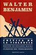 Libro: Crítica de la violencia - 9788417408350 - Benjamin, Walter (1892 ...