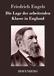 Die Lage der arbeitenden Klasse in England von Friedrich Engels ...