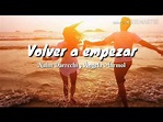Naim Darrechi y Ángela Mármol - Volver a empezar (letra/lyric) - YouTube