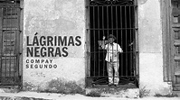 LÁGRIMAS NEGRAS - Compay Segundo ⁞ letra/lyrics - YouTube