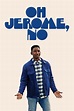 Oh Jerome, No (2019) | The Poster Database (TPDb)