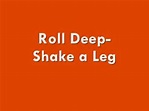 Roll Deep-Shake a Leg - YouTube