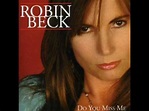 Do You Miss Me - Robin Beck, 2005 - YouTube