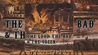 Happy 16th Anniversary to The Good, The Bad & The Queen’s Eponymous ...