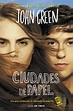 CIUDADES DE PAPEL EBOOK | JOHN GREEN | Descargar libro PDF o EPUB ...