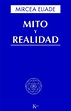 Mito y realidad. Eliade, Mircea. Libro en papel. 9788472454491 ...