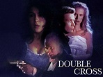 Double Cross (1994) - Rotten Tomatoes