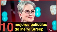 Las 10 mejores peliculas de Meryl Streep - YouTube