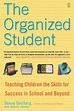 The Organized Student: Teaching Children the Skills for Success in ...