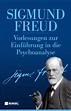 Vorlesungen zur Einführung in die Psychoanalyse von Sigmund Freud ...