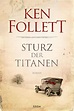 Sturz der Titanen / Jahrhundert-Saga Bd. 1 von Ken Follett. Bücher ...