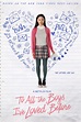 To All the Boys I've Loved Before (2018) - Posters — The Movie Database ...
