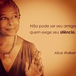 Alice Walker | Afirmaciones, Frases