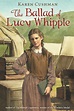 The Ballad of Lucy Whipple - Walmart.com