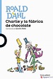 CHARLIE Y LA FABRICA DE CHOCOLATE - ROALD DAHL - 9788491221166
