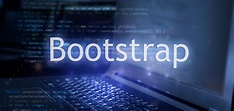 Bootstrap: qué es, cómo instalarlo y ejemplos de uso