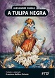 A TULIPA NEGRA - 1ªED.(2015) - Alexandre Dumas - Livro
