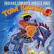 Tom Russell : Indians Cowboys Horses Dogs CD (2004) - Hightone Records ...