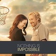 Nothing Is Impossible - Rotten Tomatoes