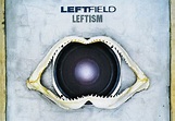 Leftfield to reissue debut album Leftism on triple vinyl